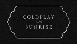 Coldplay - Sunrise (Official Lyric Video)