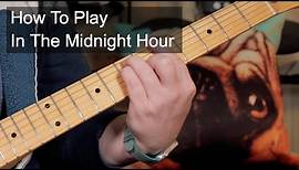 How to Play: 'In The Midnight Hour' Wilson Pickett Guitar Lesson