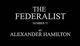 The Federalist #71 by Alexander Hamilton Audio Recording