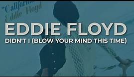 Eddie Floyd - Didn't I (Blow Your Mind This Time) (Official Audio)