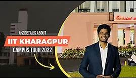 IIT Kharagpur Campus Tour 2024 | A-Z Details about IIT Kharagpur | Full tour in English | IIT KGP