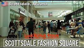 🇺🇸 Walking Tour | SCOTTSDALE FASHION SQUARE | Scottsdale, Arizona, USA. [4K]