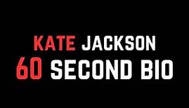 Kate Jackson: 60 Second Bio