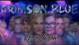 Keith Urban - Crimson Blue (Lyric Video HD)