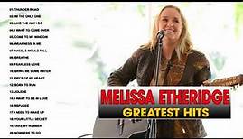 Melissa Etheridge Greatest Hits 2018 II Best Songs Of Melissa Etheridge Playlist 2018