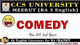 Comedy | Comedy Drama | types of comedy | comedy in English literature for BA/MA/NET