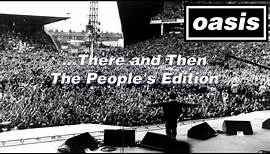 Oasis - ...There and Then: The People's Edition