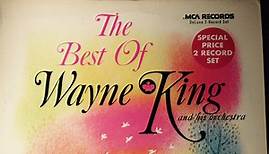 Wayne King And His Orchestra - The Best Of Wayne King And His Orchestra