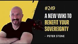 #249 Peter Stone - A New Wiki to Benefit Your Sovereignty
