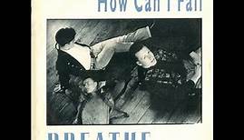 Breathe - How Can I Fall? (1987 LP Version) HQ