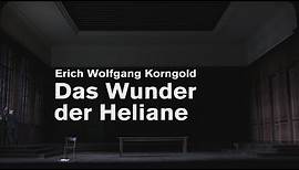 Erich Wolfgang Korngold: DAS WUNDER DER HELIANE [Trailer]