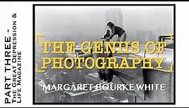 Margaret Bourke-White Photographer (Documentary): Part III - The Great Depression & Life Magazine