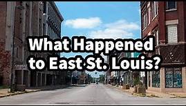 What Happened to East St. Louis?