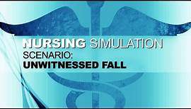 Nursing Simulation Scenario: Unwitnessed Fall