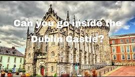 Can you go inside the Dublin Castle?
