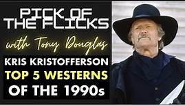Kris Kristofferson Top 5 Westerns Of The 1990s