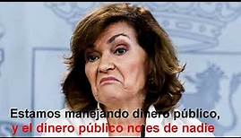 Carmen Calvo Poyato PSOE - "Estamos manejando dinero público, y el dinero público no es de nadie"