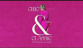 Chic & Classic: Princess Diana (Official Trailer)