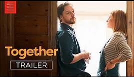 TOGETHER | Official Trailer | Bleecker Street