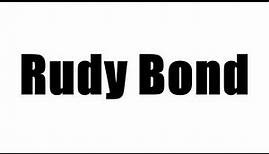 Rudy Bond