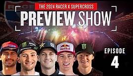 2024 Racer X Supercross Preview Show - Episode 4 | Ferrandis, Craig, Prado, Hill, & More