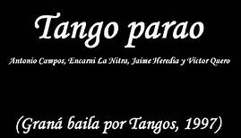 Tango parao. Antonio Campos, Encarni La Nitra, Jaime Heredia, Víctor Quero.