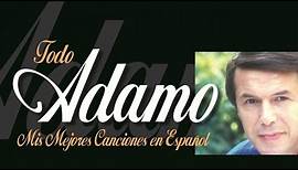 Salvatore Adamo - Todo Adamo (Sus Grandes Éxitos en Español)