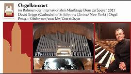 Orgelkonzert mit David Briggs - im Rahmen der Internationalen Musiktage Dom zu Speyer 2021