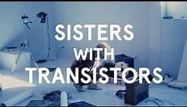 Trailer: Sisters with Transistors (Metrograph Pictures)