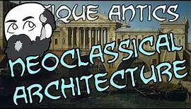 History Summarized: Neoclassical Architecture