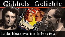 LIDA BAAROVA - JOSEPH GÖBBELS GELIEBTE IM INTERVIEW - Die letzten Zeitzeugen berichten