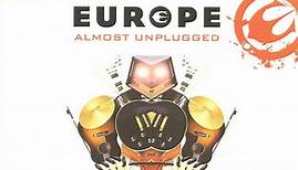 Europe - Almost Unplugged