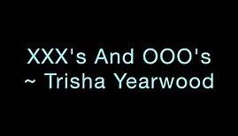 XXX's And OOO's (An American Girl) ~ Trisha Yearwood Lyrics