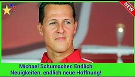 Michael Schumacher: Endlich Neuigkeiten, endlich neue Hoffnung!