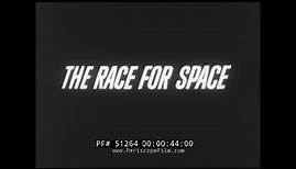 THE RACE FOR SPACE 1959 EARLY SPACE FLIGHT HISTORY DOCUMENTARY 51264