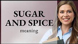 Understanding "Sugar and Spice": An English Phrase Explained