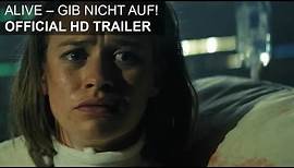 Alive - Gib nicht auf! - HD Trailer