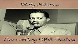Billy Eckstine Ft. Billy May - Once More With Feeling - Remastered 2016