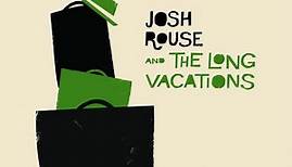 Josh Rouse And The Long Vacations - Josh Rouse And The Long Vacations