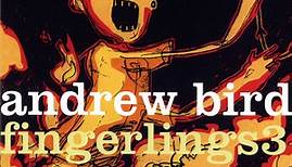Andrew Bird - Fingerlings 3