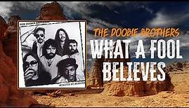 The Doobie Brothers - What A Fool Believes | Lyrics