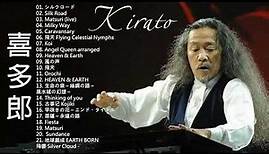 Kitaro Greatest Hits / Kitaro The Best Of Full Album 2020 / The best of Kitaro music
