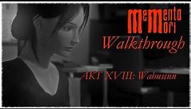 Memento Mori [Walkthrough] WIN10 ⛪Deutsch AKT XVIII Wahnsinn -ENDE-