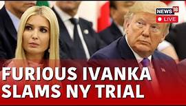 Ivanka Trump's Testimony In New York Civil Fraud Trial | Ivanka Testimony | U.S News LIVE | N18L