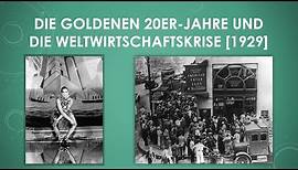 Geschichte: Goldene 20er und die Weltwirtschaftskrise 1929 einfach und kurz erklärt