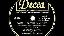 1943 Andrews Sisters - Down In The Valley