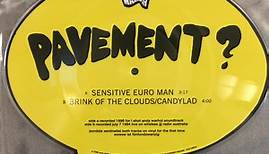 Pavement - Sensitive Euro Man / Brink of the Clouds/Candylad