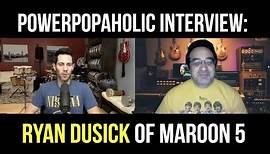 Ryan Dusick (Maroon 5) | Power Popaholic