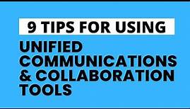 Unified Communications and Collaboration (UC&C) Tools: Tips To Maximize Efficiency