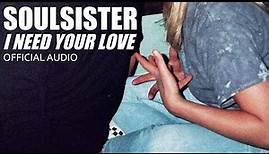 Soulsister - I Need Your Love (Official Audio)